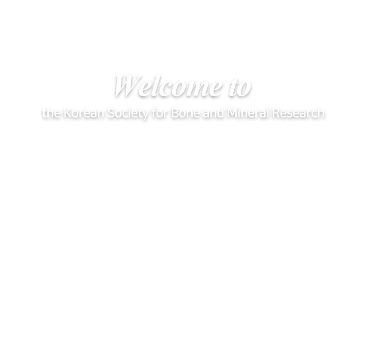 Welcome to / the Korean Society for Bone and Mineral Research