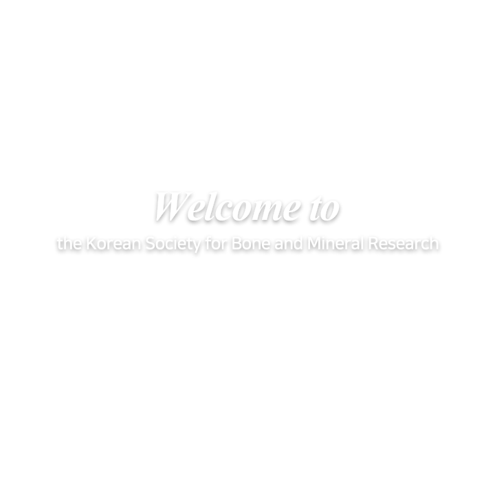Welcome to / the Korean Society for Bone and Mineral Research
